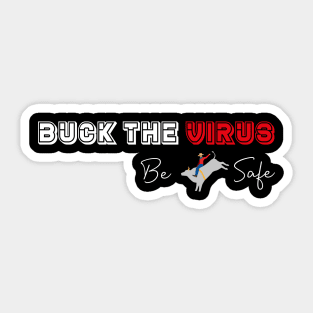 Buck The Virus Be Cowboy Safe A Simple Quote Sticker